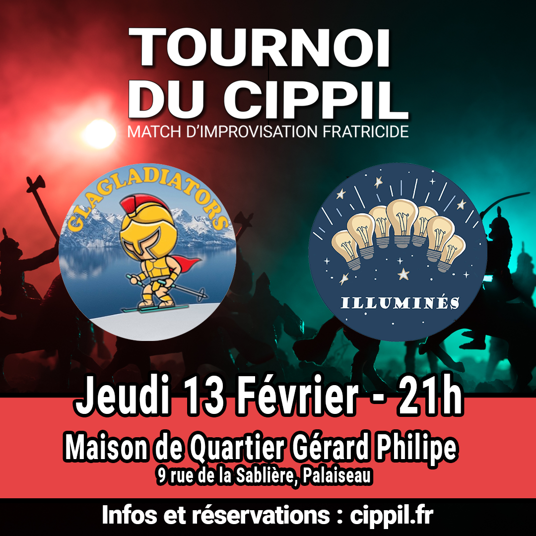 Tournoi Cippil – Les Glagladiators vs les Illuminés – Jeudi 13/02/2025 -21h